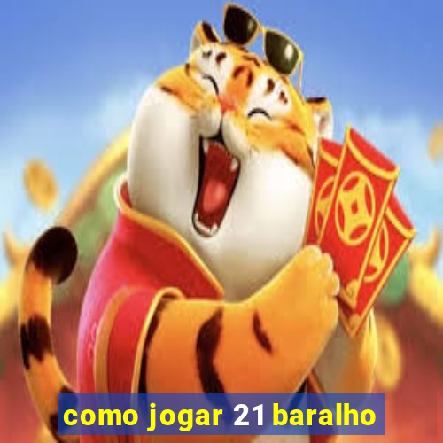 como jogar 21 baralho